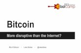 Why Bitcoin May Be More Disruptive than the Internet. Barcamp Nashville 2013
