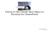 SharePointFest Denver - Flying in the Cloud: New Ways to Develop for SharePoint