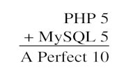 PHP 5 + MySQL 5 = A Perfect 10