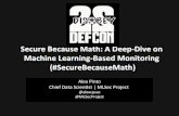 Secure Because Math: A Deep-Dive on Machine Learning-Based Monitoring (#SecureBecauseMath)