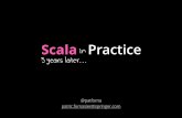 Scala in-practice-3-years by Patric Fornasier, Springr, presented at Pune Scala Symposium 2014, ThoughtWorks