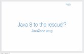 Java 8 to the rescue!?