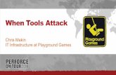 When Tools Attack: IT Infrastructure at Playground Games