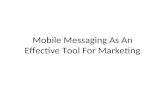 Mobile messaging as an effective tool for marketing