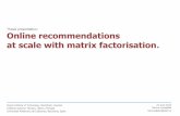 Online recommendations at scale using matrix factorisation