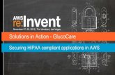AWS Re:Invent - Securing HIPAA Compliant Apps in AWS