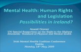 Mr Anand Grover, UN Special Rapporteur on the Right to Health. Anand Grover Mental Health: Human rights and legislation - Possibilities in Ireland?