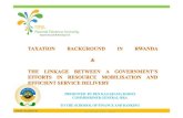 Taxation Background in Rwanda and The Linkage Between a Government’s Efforts In Resource Mobilisation and  Efficient Service Delivery