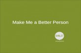 Make Me a Better Person