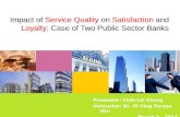 Impact of service quality on satisfaction and loyalty case of two public sector banks
