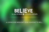 Believe - A Loving God Wouldn’t Send Someone To Hell…