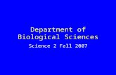 Department of Biological Sciences Science 2 Fall 2007
