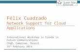 Network Support for Cloud Applications - Felix Cuadrado