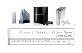 Current desktop video game consoles
