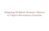Mapping Problem Domain Objects to Object-Persistence Formats(OOAD)