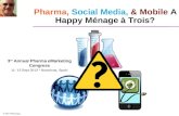 Pharma, Social Media, & Mobile A Happy Ménage à Trois?