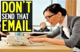 DON'T SEND THAT EMAIL