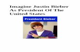 Imagine Justine Bieber As President of The United States