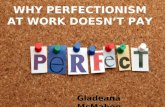 Why Perfectionism at Work Doesn't Pay