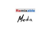 Remixable Media slides - Week1 - 2012