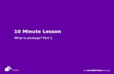 10 Minute Lesson - What is strategy 1