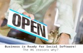 Business is Ready for Social Software!  The #6 reasons why?