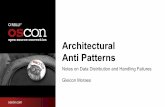 Architectural Anti Patterns - Notes on Data Distribution and Handling Failures