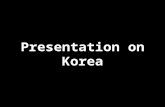 Presentation on Korea