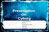 Presentation cyborg
