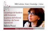 L’escatologia del desiderio nella formazione: la potenza dell’Informal Learning e dei format esperienziali Valeria Pruzzi, ETAss Workshop