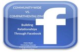 Community-Wide vs. Compartmentalizing: Building Relationships Through Facebook