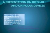 A Presentation on Bipolar and Unipolar Devices 090914