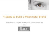 4 Steps to build a Meaningful Brand   Peter Heshof - Bloom - 2014