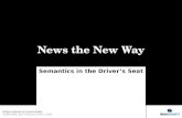 News the New Way: Semantics in the Driver's Seat