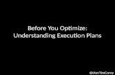 Before you optimize: Understanding Execution Plans