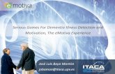 José Luis Bayo Montón - Serious Games For Dementia illness Detection and Motivation: The eMotiva Experience