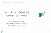 Data Days, Collecting Data: Let the Game Come to You