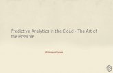 Predictive Analytics in the Cloud - The Art of the Possible