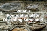 3. What is Foundational for Discipling Someone? PDF