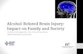 Alcohol-related brain injury: Impact on family and society