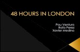 48 Hours In London, by Xavier, Rafa and Pau