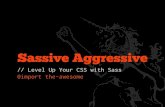 Sassive Aggressive: Level Up Your CSS with Sass