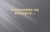 Teenagers vs Parents