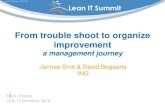 From trouble shooting to organizing improvements: a management journey at ING by J.Smit and D.Bogaerts - Lean IT Summit 2014