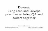Devtest: using Lean and Devops practices to bring QA and coders together by Laurent Bossavit, Lean IT Summit 2014