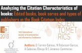 Analyzing the citation characteristics of books edited books, book series and types of publishers in the book citation index