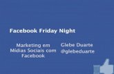 Facebook Friday Night (Miranda) - Marketing em Mídias Sociais com Facebook