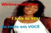 Whitney Houston -  I look to YOU ( Eu creio em VOCE ) )