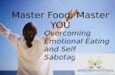 Overcoming Emotional Eating and Self -Sabotage