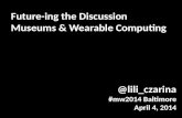 Future-ing the Discussion: Museums and Wearable Computing